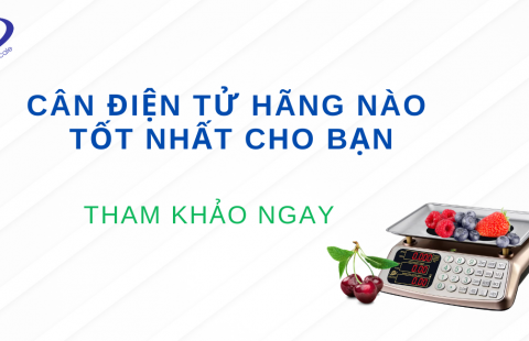 Cân điện tử hãng nào tốt?